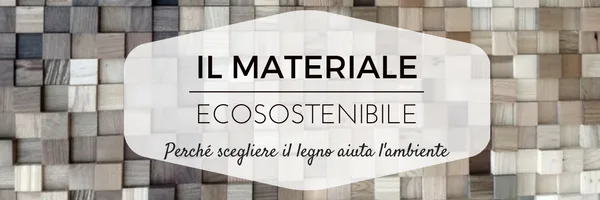 Legno materiale sostenibile